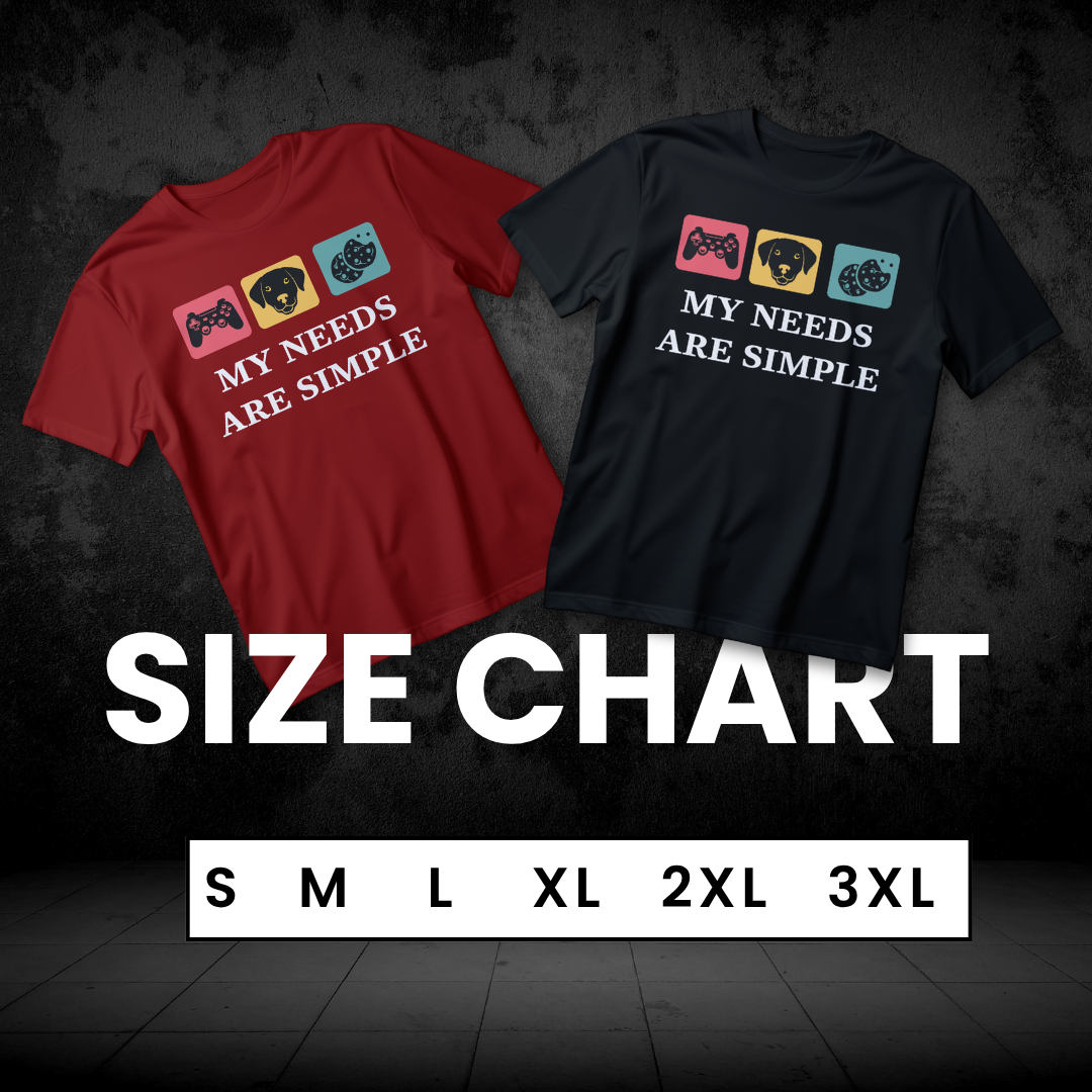 MY NEEDS ARE SIMPLE T-Shirt – Gamer, Dog, and Food Lover Funny Tee