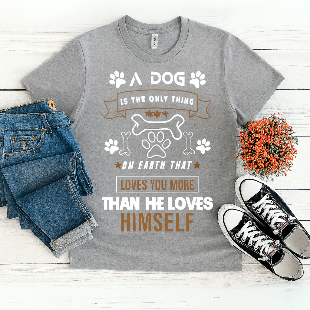 A Dog’s Love T-Shirt – Loves You More Than Himself