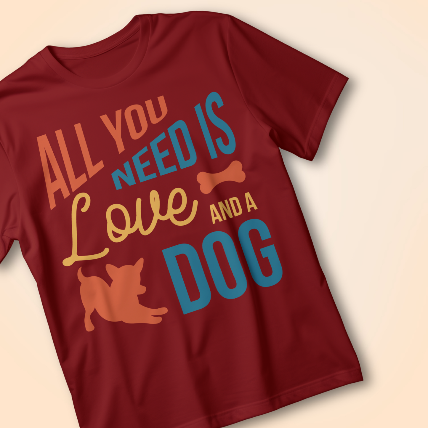 "ALL YOU NEED IS A LOVE AND A DOG" T-Shirt – Fun Pet Lover Tee for Dog Enthusiasts