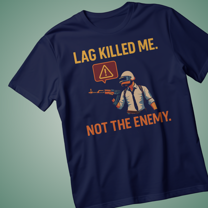 "BLAME THE LAG, NOT MY SKILLS" T-Shirt Design