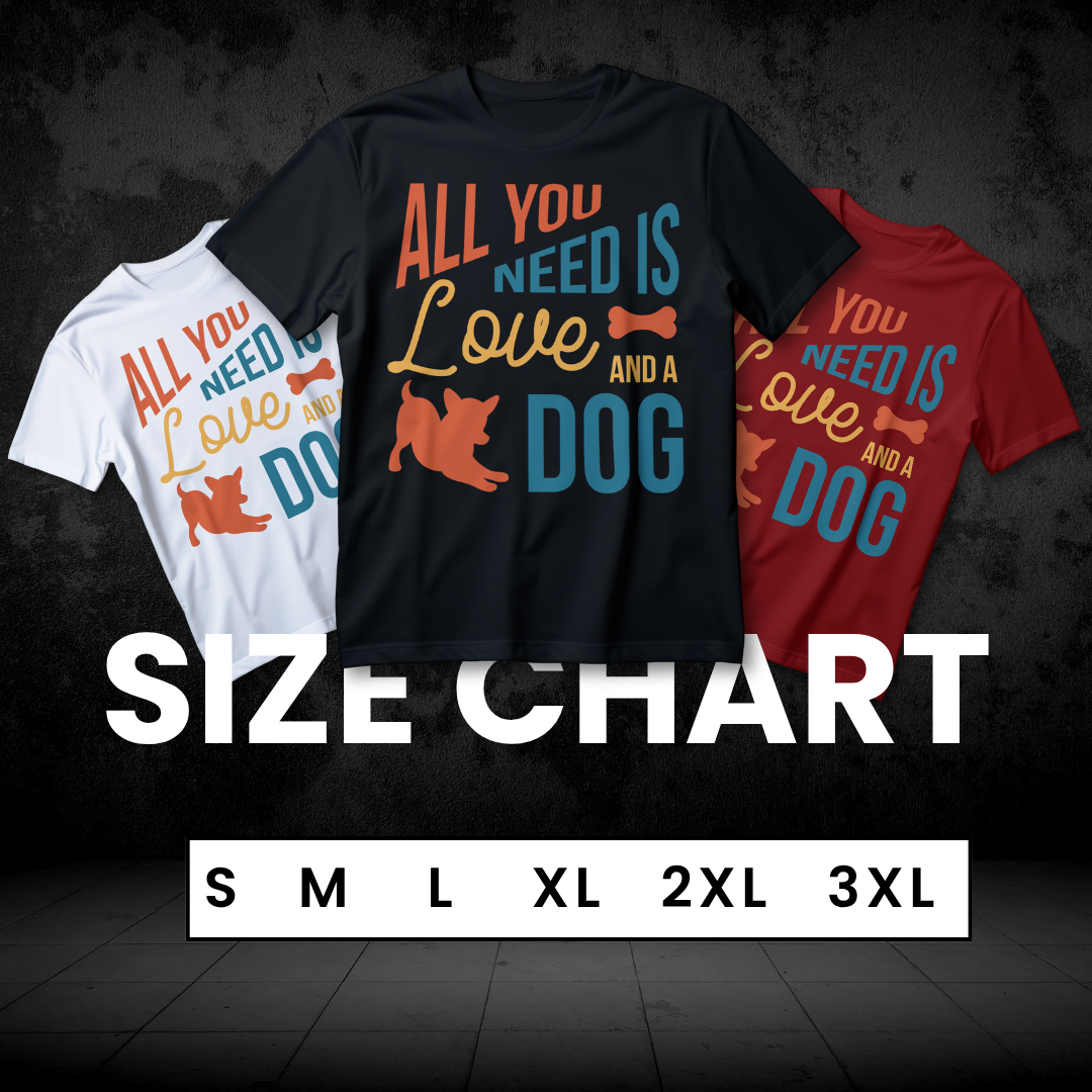 "ALL YOU NEED IS A LOVE AND A DOG" T-Shirt – Fun Pet Lover Tee for Dog Enthusiasts