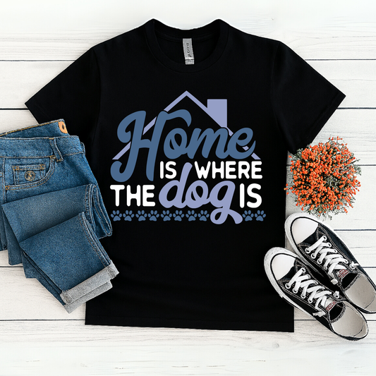 Home Is Where the Dog Is T-Shirt – Cute Pet Lover Tee