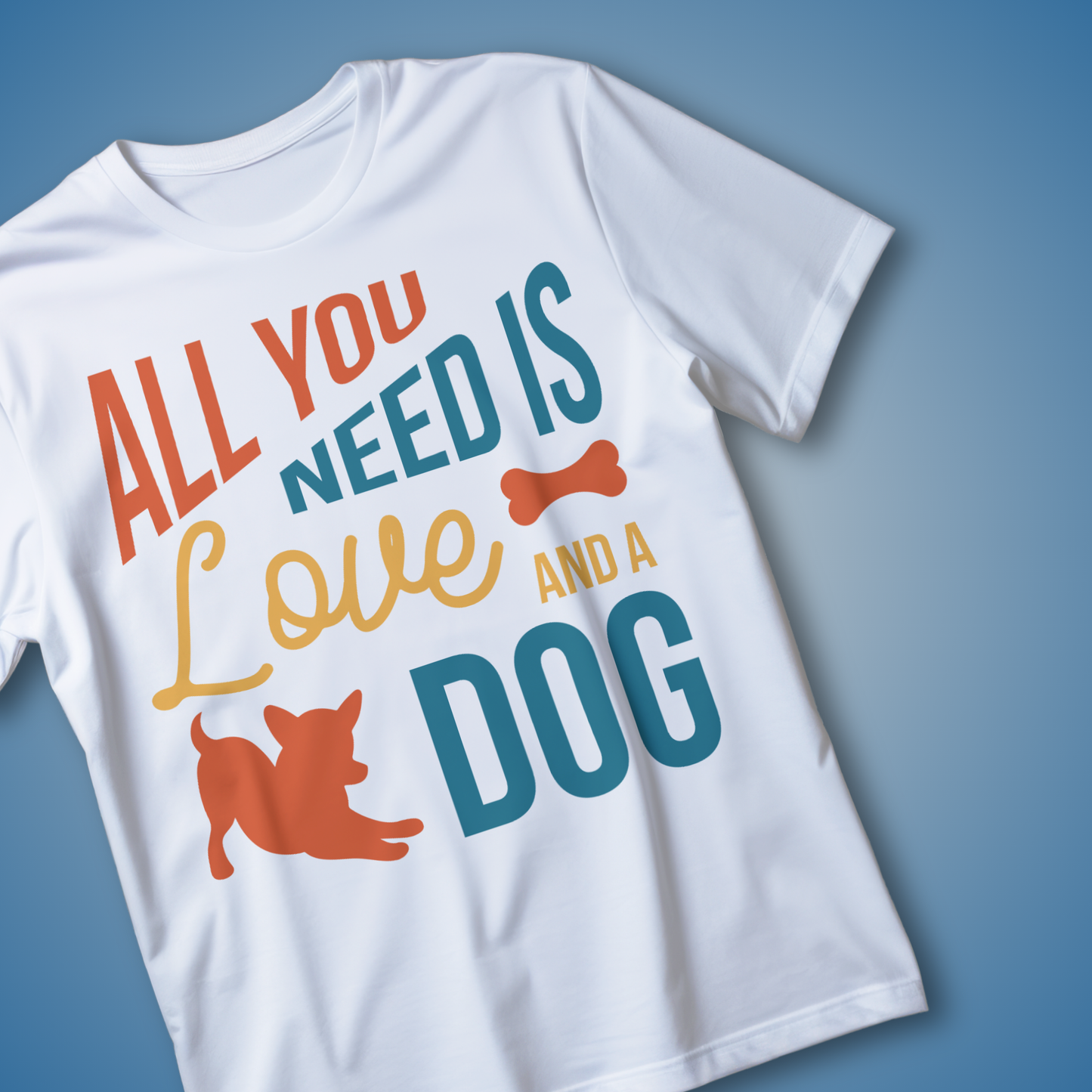 "ALL YOU NEED IS A LOVE AND A DOG" T-Shirt – Fun Pet Lover Tee for Dog Enthusiasts